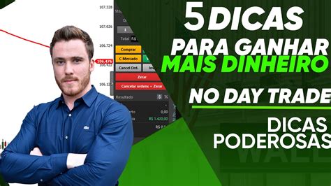 5 DICAS PARA GANHAR DINHEIRO NO DAY TRADE Dicas Poderosas Que Todo