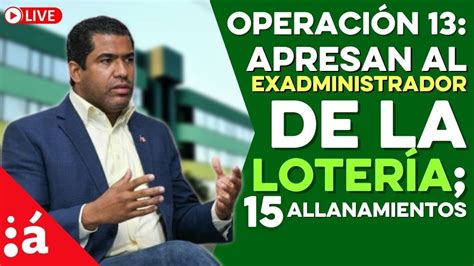 Operaci N Apresan Al Exadministrador De La Loter A