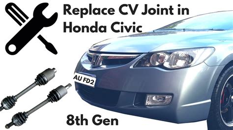 What S Inside A Cv Joint And How To Replace It For A Honda Civic 8th Gen Au Youtube