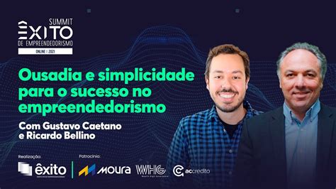 Summit Xito Painel Ousadia E Simplicidade Para O Sucesso No