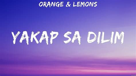 Orange And Lemons Yakap Sa Dilim Lyrics 28 Youtube