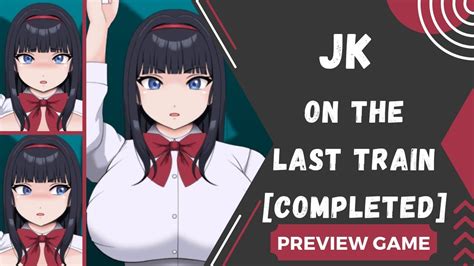 Preview Game Android Game JK On The Last Train Completed Gameplay Dub