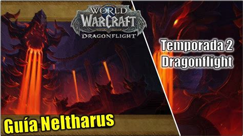 Guia Completa Neltharus Temporada Dragonflight Youtube