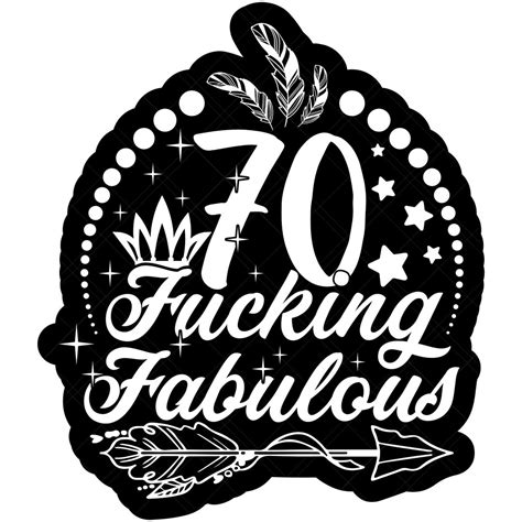 70 Fucking Fabulous Svg 70th Birthday Svg 70th Birthday Shirt Svg