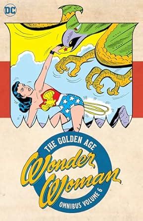 Wonder Woman The Golden Age Omnibus Vol 6 Kanigher Robert Peter