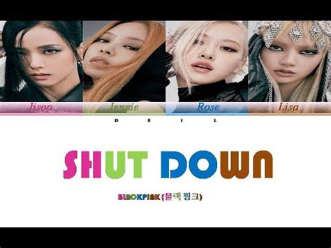 BLACKPINK Shut Down Lyrics 블랙핑크 Shut Down 가사 Color Coded Lyrics