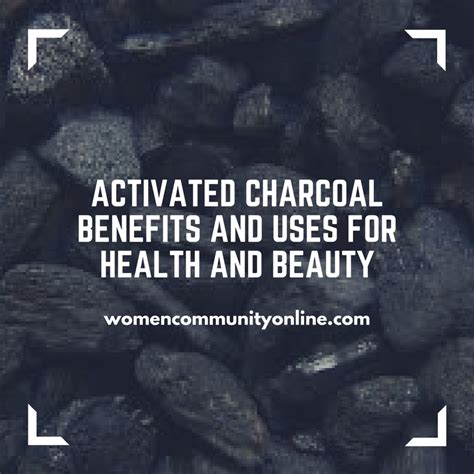 Activated Charcoal Benefits And Uses For Health And Beauty