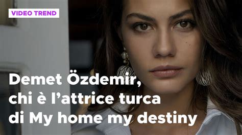 Demet Ozdemir Chi L Attrice Turca Di My Home My Destiny My Home My