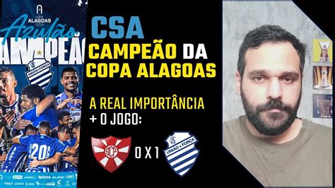 Csa Supera O Penedense E Campe O Da Copa Alagoas An Lise A Real