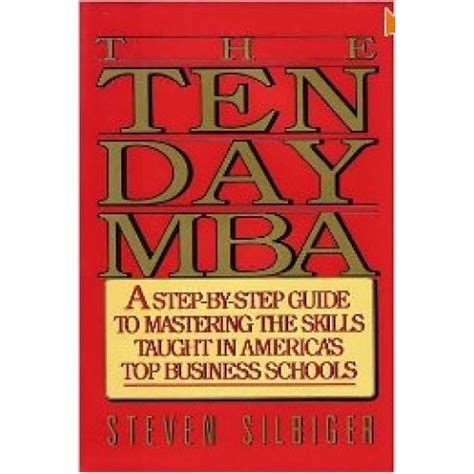 The Ten Day Mba By Steve Silbiger