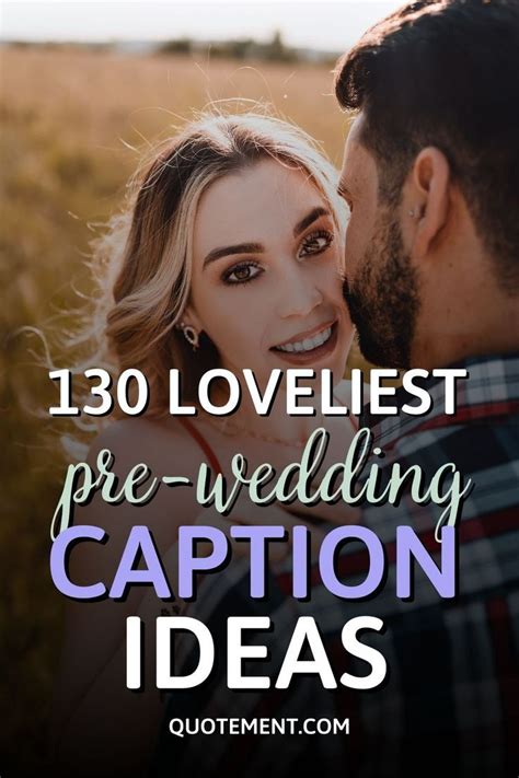 130 Loveliest Pre Wedding Caption Ideas Wedding Captions Pre Wedding