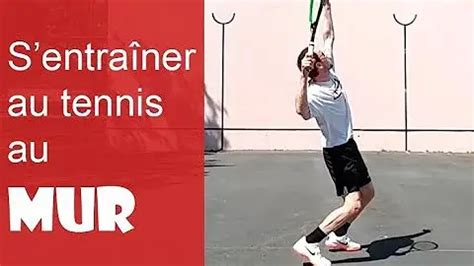 Comment s entraîner au mur tennis