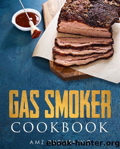 Gas Smoker Cookbook: Ultimate Gas Smoker and Grill Cookbook for Smoking ...