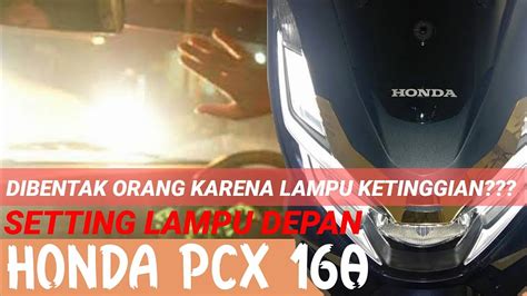 Cara Setting Lampu Depan Honda Pcx 160stell Lampu Depan Pcx 160 Youtube