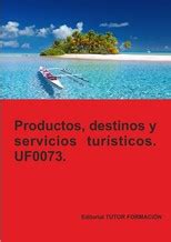 Comprar Manual Productos servicios y destinos turísticos UF0073