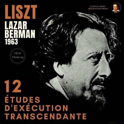 Lazar Berman Liszt 12 Études d Exécution Transcendante by Lazar