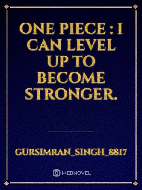 One Piece I Can Level Up To Become Stronger Gursimransingh8817