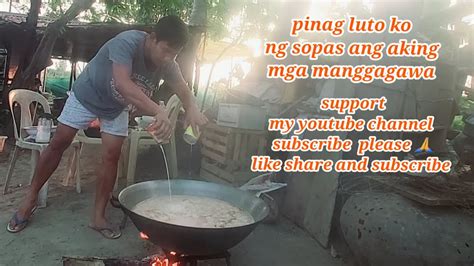 Pinag Luto Ko Ng Sopas Ang Aking Mga Mang Gagawa Farming