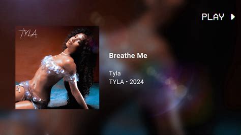 Tyla Breathe Me Hz Youtube