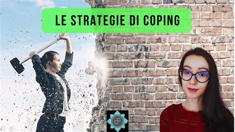 Le Strategie Di Coping Come Affrontare I Problemi E Superare Lo Stress