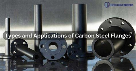 Types And Applications Of Carbon Steel Flanges