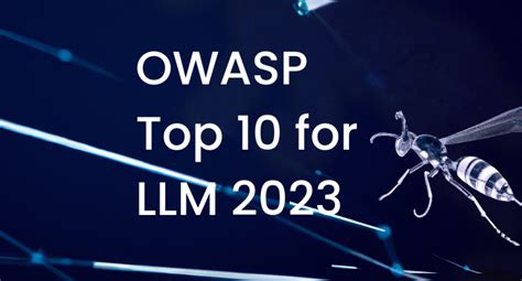 Owasp Top 10 For Llm 2023 Understanding The Risks Of Large Language Models