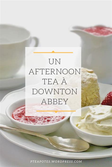 Un Afternoon Tea Comme à Downton Abbey Le Brunch à Langlaise Pour L