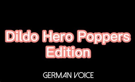 Dildo Hero Poppers Edition German Voice Videos Hypnotube