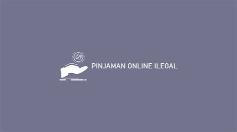 Pinjaman Online Ilegal 2024 Ciri Daftar Resiko