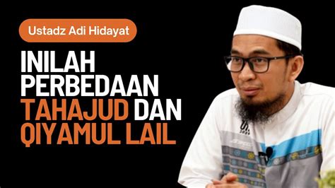 Inilah Perbedaan Tahajud Dan Qiyamul Lail Ustadz Adi Hidayat YouTube