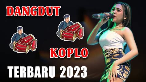 Dangdut Koplo Terbaru 2023 Dangdut Tebaikfull Bass Enak Banget