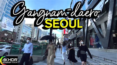 4k Hdr Seoul Walking Tour A Summer Walk Around The Gangnam Daero 🇰🇷