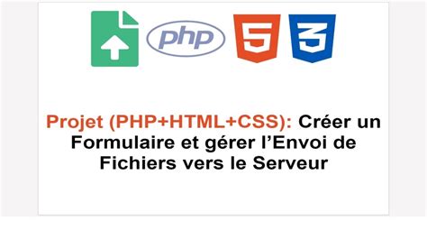 Projet Phphtmlcss Créer Un Formulaire Et Gérer Lenvoi De Fichiers