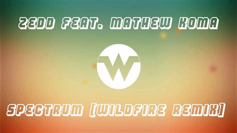 Zedd Spectrum Ft Matthew Koma Wildfire Remix Drum And Bass Youtube