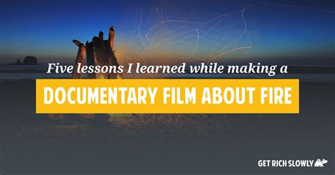 Five lessons I learned while making a documentary film about FIRE