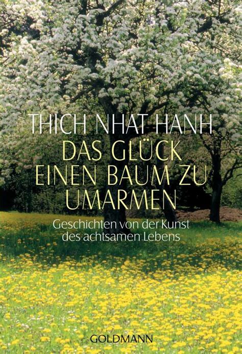 Das Glück einen Baum zu umarmen Thich Nhat Hanh Buch jpc