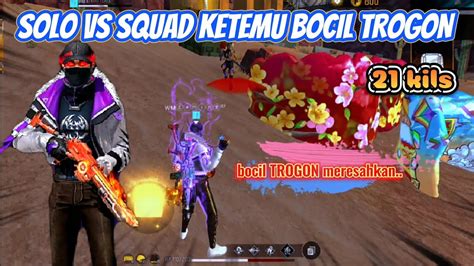 Kils Solo Vs Squad Ketemu Bocil Trogon Bocil Trogon Meresahkan