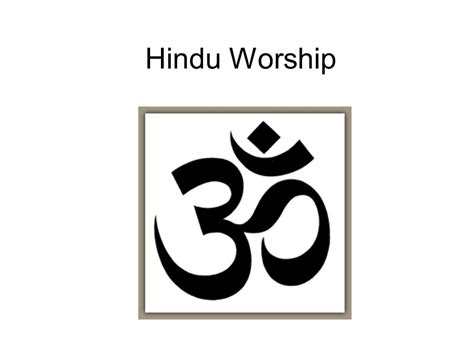 Hindu Worship Worship Hindus Believe That Worship Good Karma Veda