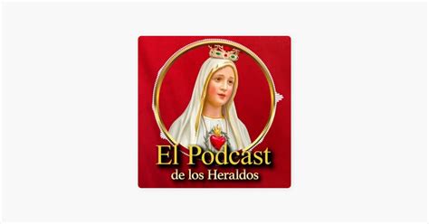 Podcast De Los Caballeros Heraldos Del Evangelio Caballeros De