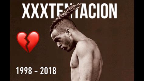 Xxxtentacion 1998 2018 You Will Be Missed 💔🙏🏽 Youtube