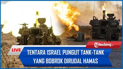 Tentara Israel Pungut Tank Tank Yang Bobrok Dirudal Hamas Dulunya