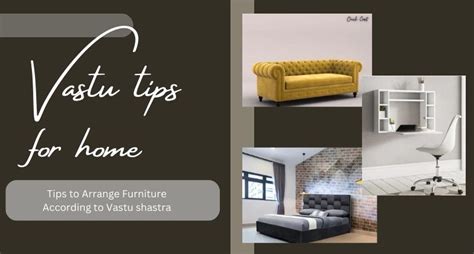 Vastu Tips For Home How To Arrange Furniture According To Vastu Shas