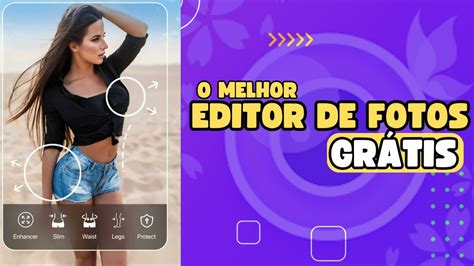 O Melhor Editor De Fotos Gr Tis Para Celular Youtube