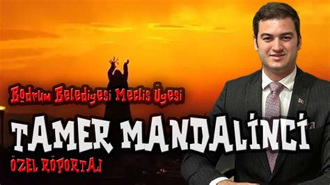 Bodrum Belediyesinin En Gen Meclis Yesi Tamer Mandalinci Ile