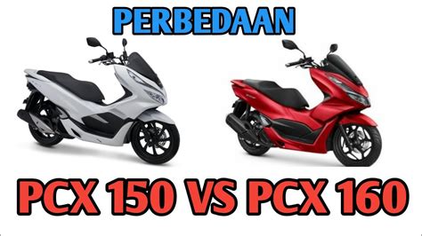 Perbedaan PCX 160 Dan PCX 150 YouTube