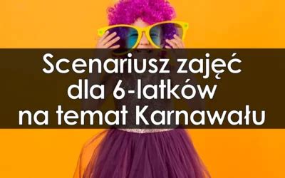 Scenariusze przedstawień zabaw i zajęć na Karnawał dla dzieci