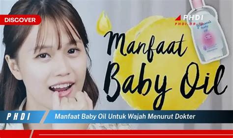 Temukan Manfaat Baby Oil Untuk Wajah Yang Jarang Diketahui