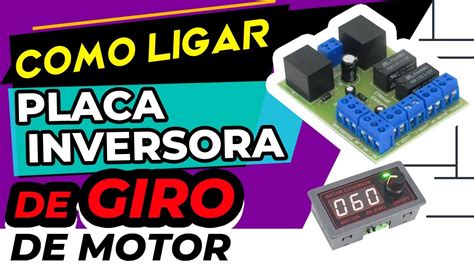 PLACA INVERSORA DE GIRO DE MOTOR Aprenda como inverter a rotação do