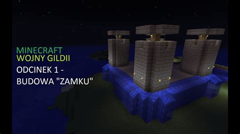 Minecraft Wojny Gildii 1 Budowanie Zamku Youtube