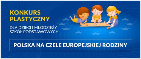 Polska Na Czele Europejskiej Rodziny Konkurs Plastyczny Dla Uczni W